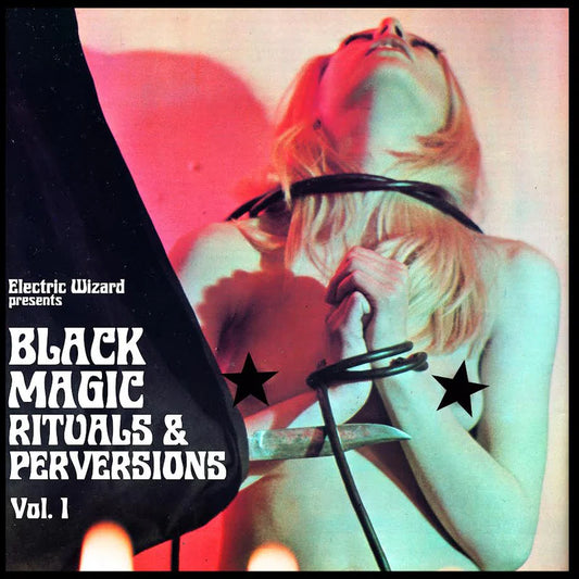 Electric Wizard - Black Magic Rituals & Perversions Vol - 1