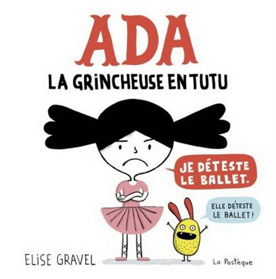 Ada la grincheuse en tutu - Elise Gravel