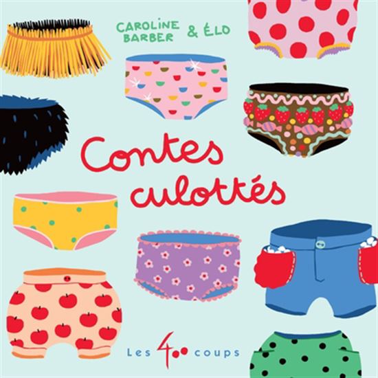 Contes culottés - Caroline Barber & Élo
