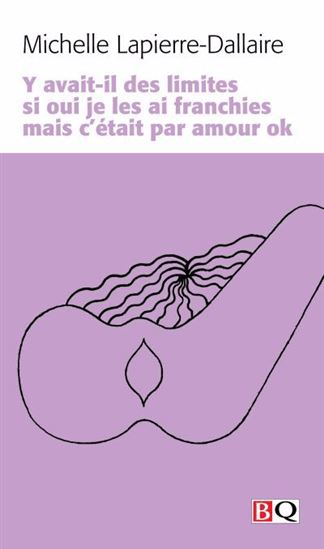 Y avait-il des limites si oui je les ai franchies par amour ok - Michelle Lapierre-Dallaire
