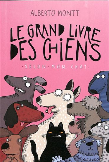 Le grand livre des chiens - Alberto Montt