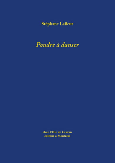Poudre à danser - Stéphane Lafleur