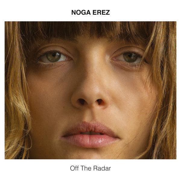 Noga Erez - Off the radar