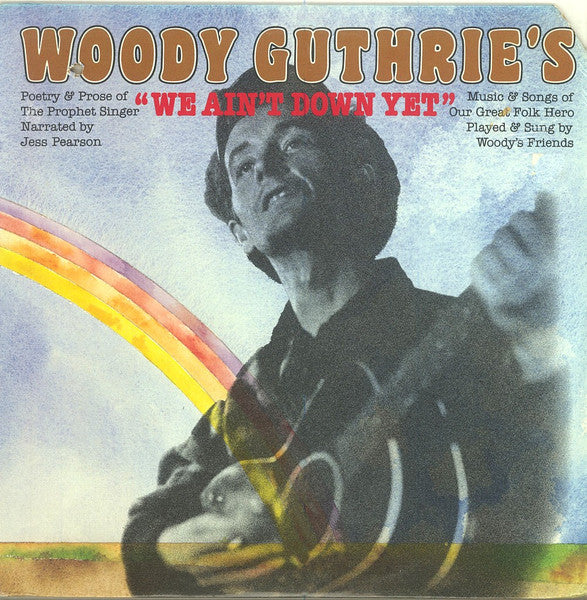 Woody Guthrie - We ain't down yet