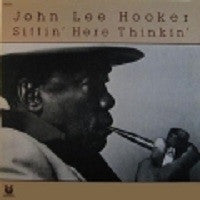 John Lee Hooker - Sittin' here thinkin'