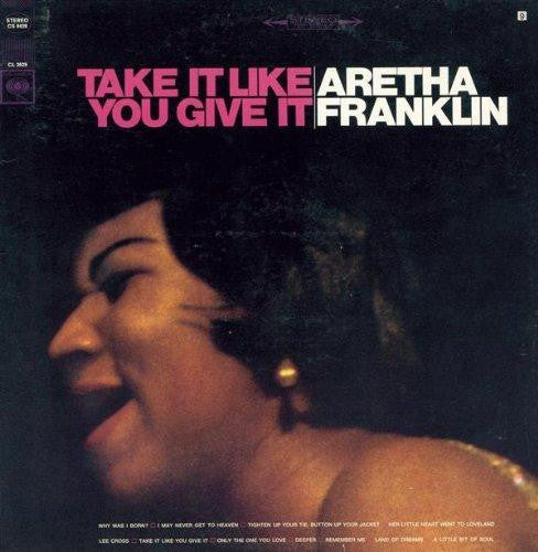 Aretha Franklin - Take it like you give it