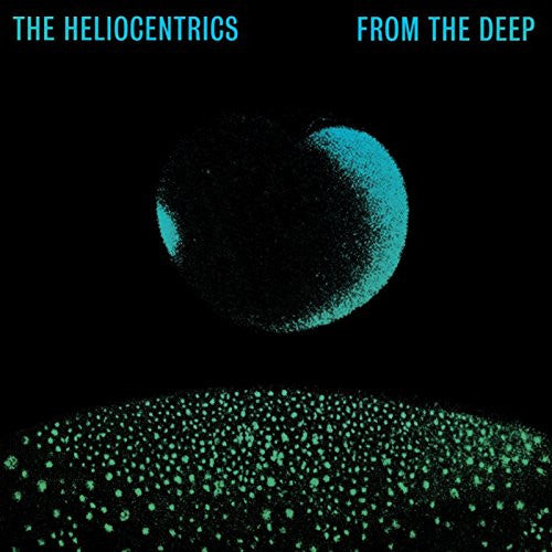 The heliocentrics - from the deep