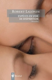 Espèces en voie de disparition - Robert Lalonde