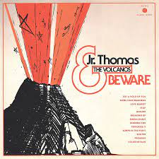 Jr. Thomas & the Volcanoes - Beware