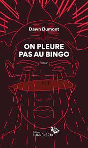 On pleure pas au bingo de Dawn Dumont