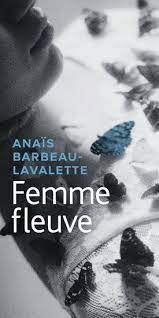 Femme fleuve -  Anaïs Barbeau-Lavalette