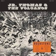 Jr.Thomas & the volcanos - Rockstone