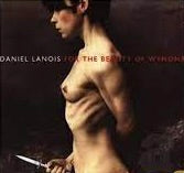 Daniel Lanois -For the beauty of Wynona