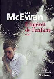 L'intérêt de l'enfant - Ian Mc Ewan