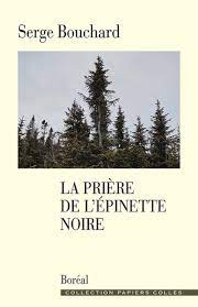 The Black Spruce Prayer by Serge Bouchard