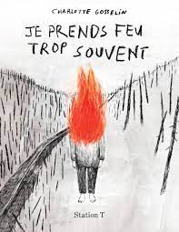 Je prends feu trop souvent de Charlotte Gosselin