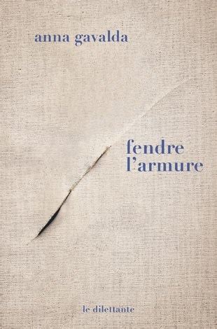 Fendre l'armure - Anna Gavalda