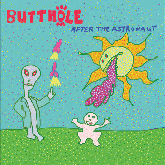 Butthöle Surfers - After The Astronaut