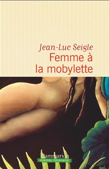 Femme à la mobylette - Jean-Luc Seigle