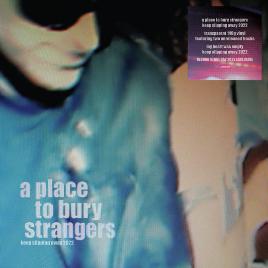 A Place To Bury Strangers - Keep Slipping Away 2022