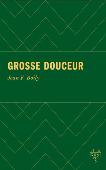 Grosse douceur - Jean F. Boily