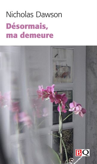 Désormais,ma demeure  - Nicholas Dawson