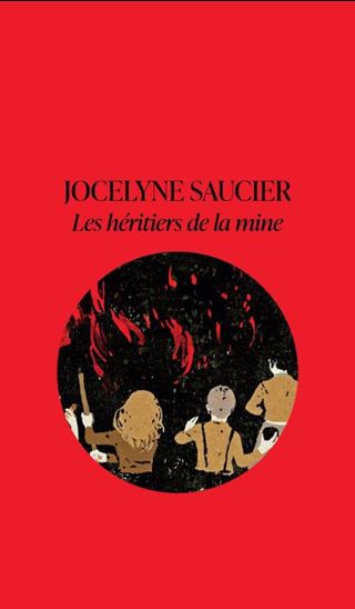 Les héritiers de la mine - Jocelyne Saucier
