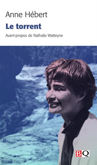 Anne Hébert - Le torrent