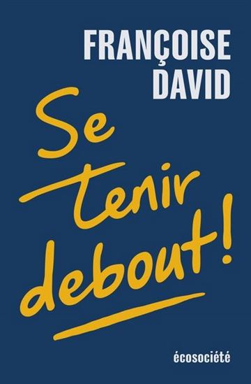 Se tenir debout! - Françoise David