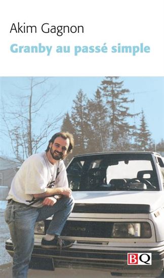 Granby au passé simple - Akim Gagnon