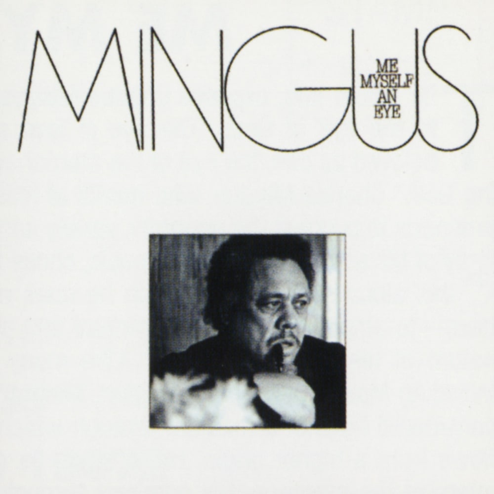 Charles Mingus - Me,myself an eye
