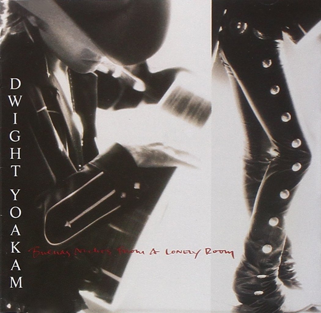 Dwight Yoakam - Buenas noches from a lonely room