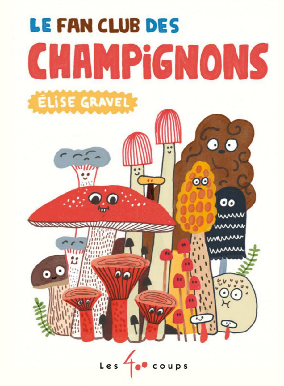 Le fan club des champignons - Élise Gravel