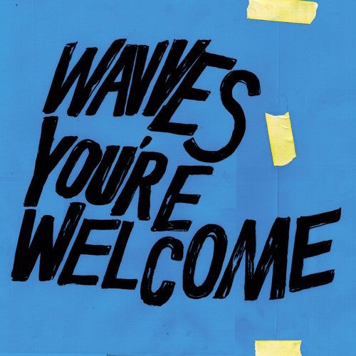 Waves - You're welcome