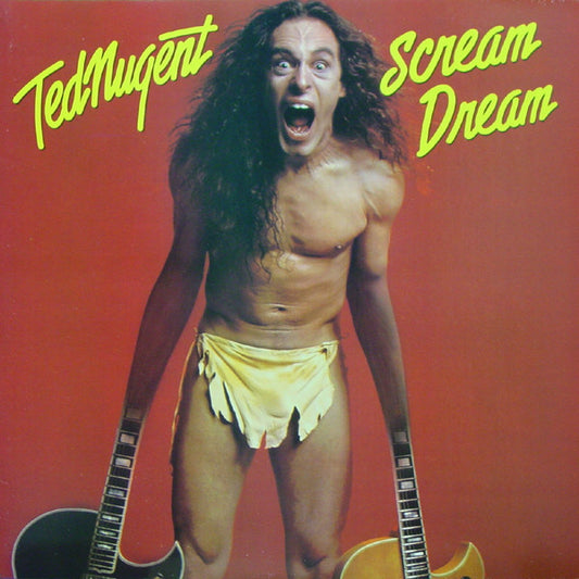 Ted Nugent - Scream Dream