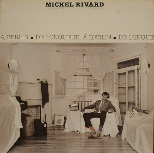 Michel Rivard - De Longueuil à Berlin