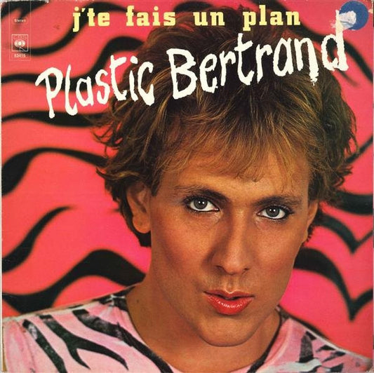 Plastic Bertrand - J'te fais un plan