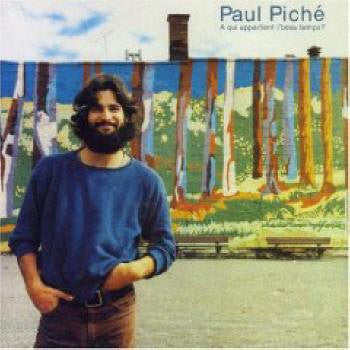 Paul Piché - A qui appartient l'beau temps?