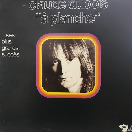 Claude Dubois - À planche