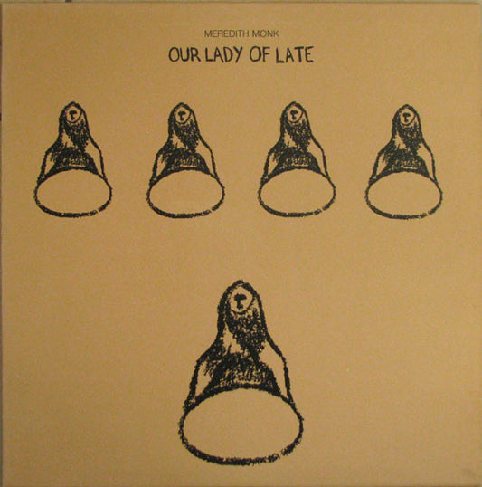 Meredith Monk - Our Lady Of Late