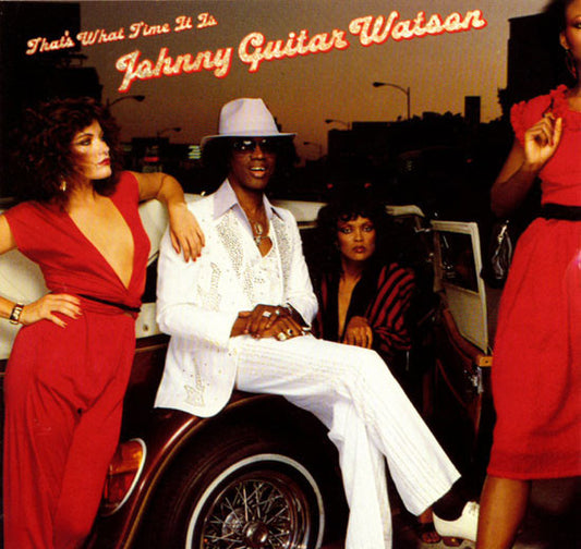 Johnny Guitar Watson - That's What Time It Is