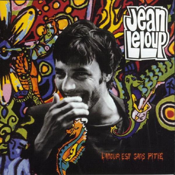 Jean Leloup - L'amour Est Sans Pitié