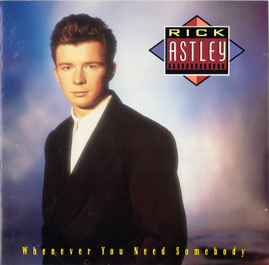 Rick Astley - Whenever you need somebody