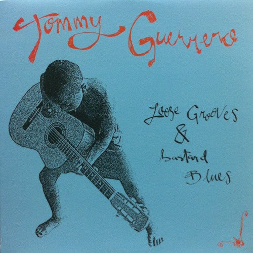 Tommy Guerrero - Loose Grooves & Bastard Blues