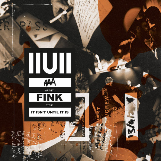 Fink – Iiuii (It Isn't Until It Is)