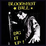 Bloodshot Bill - Dig it up!