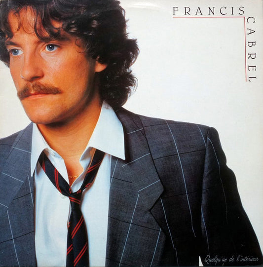 Francis Cabrel - Quelqu'un De L'intérieur
