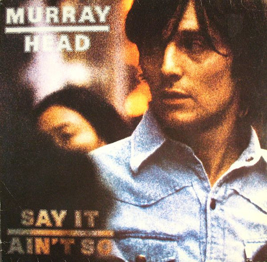 Murray Head - Say it ain't so