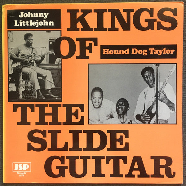Johnny Littlejohn/Hound dog Taylor - Kings of the slide guitar
