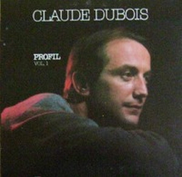 Claude Dubois - Profil vol.1